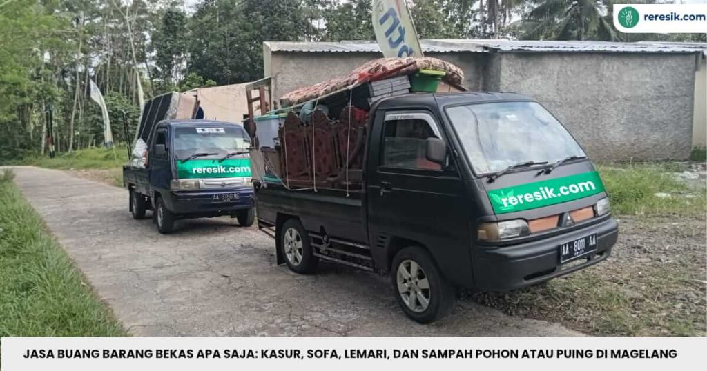 Jasa buang barang Magelang: kasur, sofa, lemari, sampah pohon atau tanaman dan puing atau brangkal